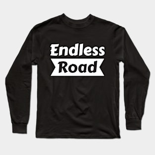 Endless road Long Sleeve T-Shirt